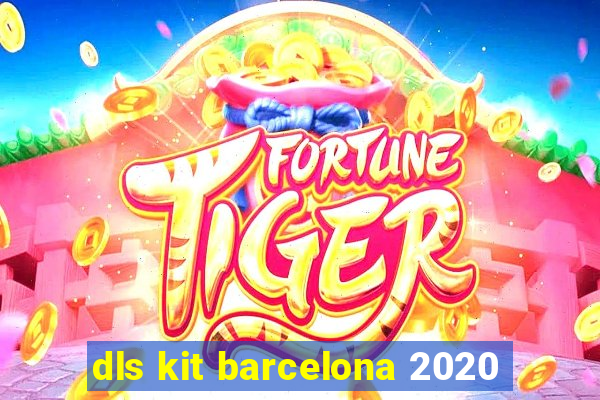 dls kit barcelona 2020