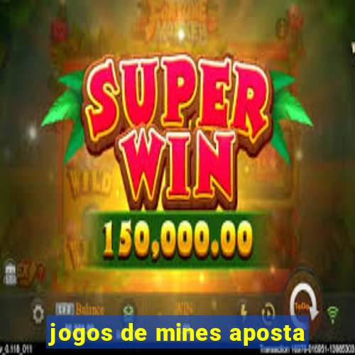 jogos de mines aposta