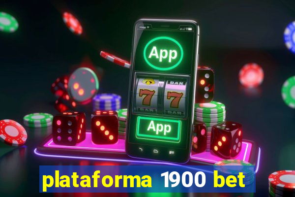 plataforma 1900 bet