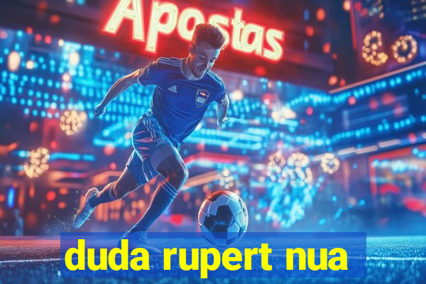 duda rupert nua