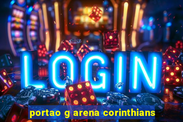 portao g arena corinthians