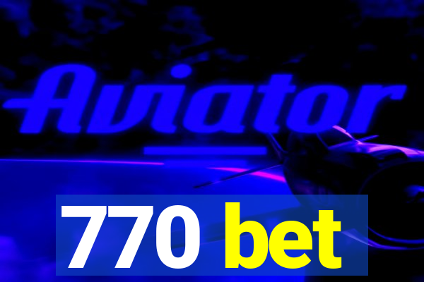 770 bet