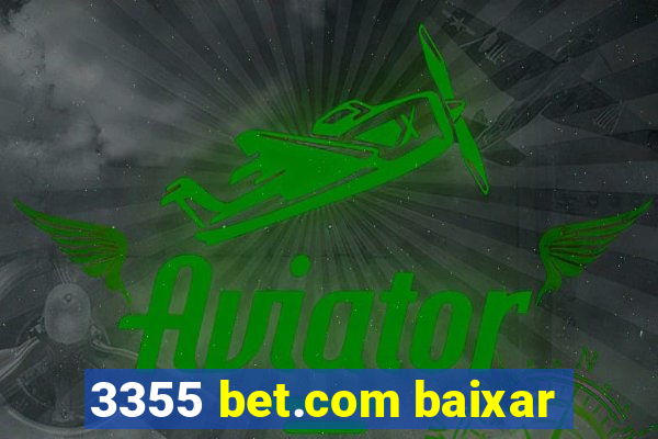 3355 bet.com baixar