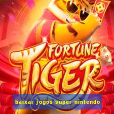 baixar jogos super nintendo