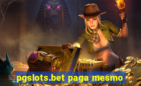 pgslots.bet paga mesmo