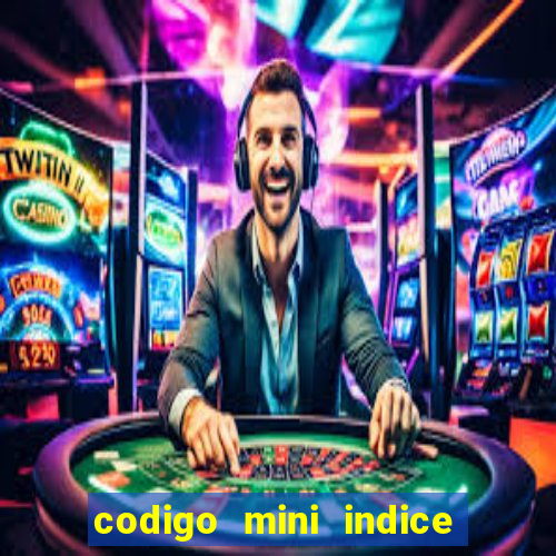 codigo mini indice setembro 2024