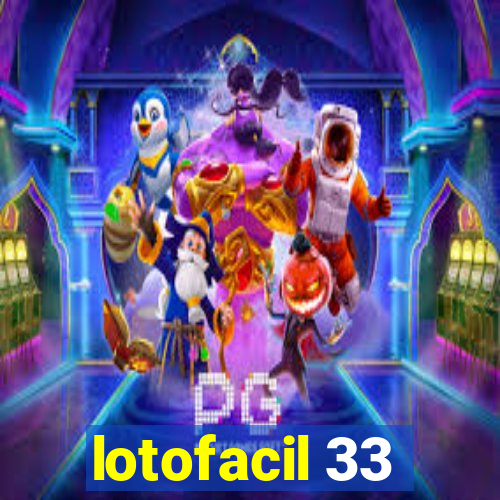 lotofacil 33