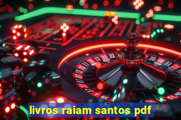 livros raiam santos pdf