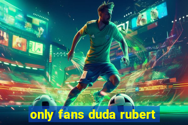 only fans duda rubert