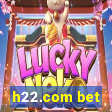 h22.com bet