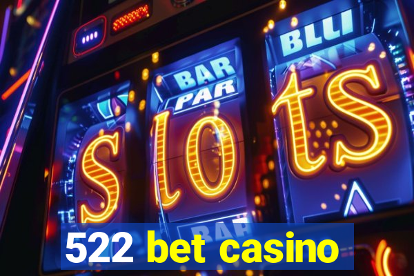 522 bet casino