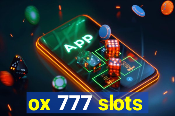 ox 777 slots