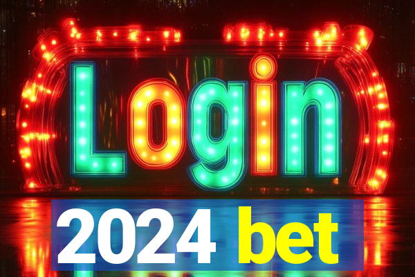 2024 bet