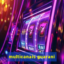 multicanais guarani