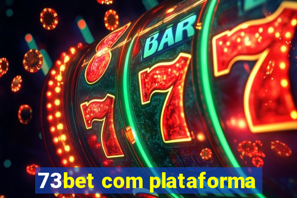 73bet com plataforma