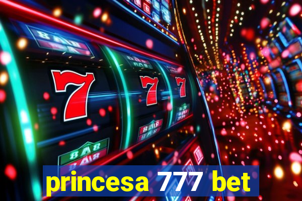 princesa 777 bet