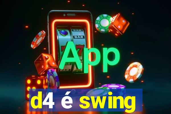 d4 é swing