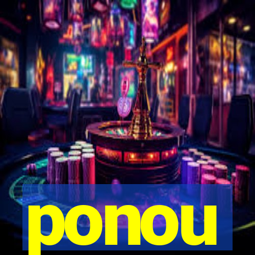 ponou