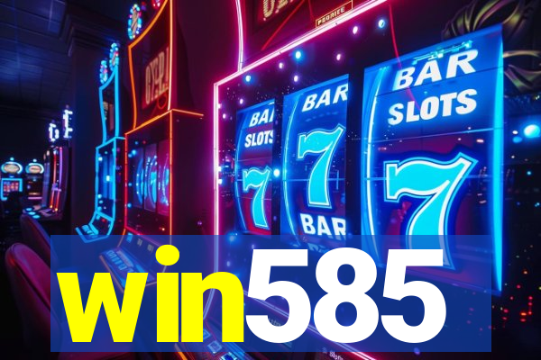 win585