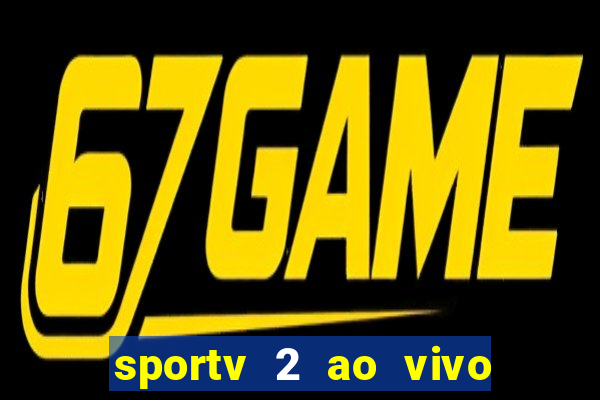 sportv 2 ao vivo mega canal