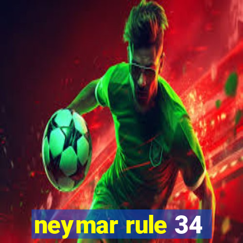 neymar rule 34