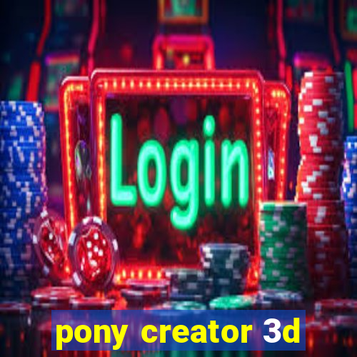 pony creator 3d