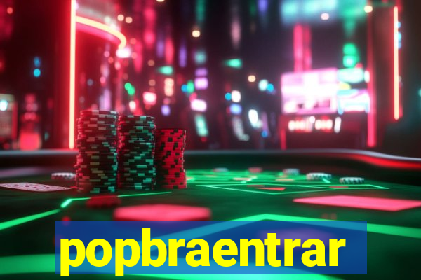 popbraentrar