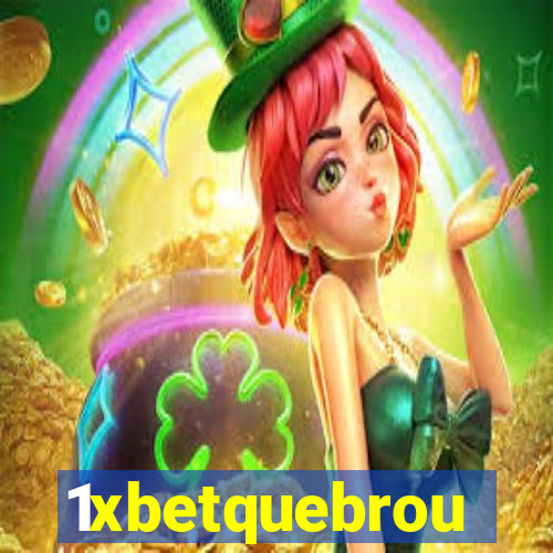 1xbetquebrou