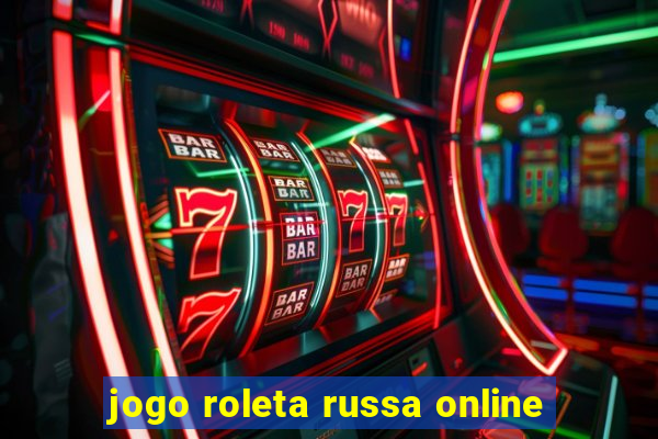 jogo roleta russa online