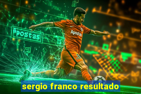 sergio franco resultado