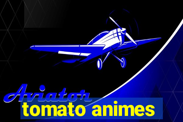 tomato animes