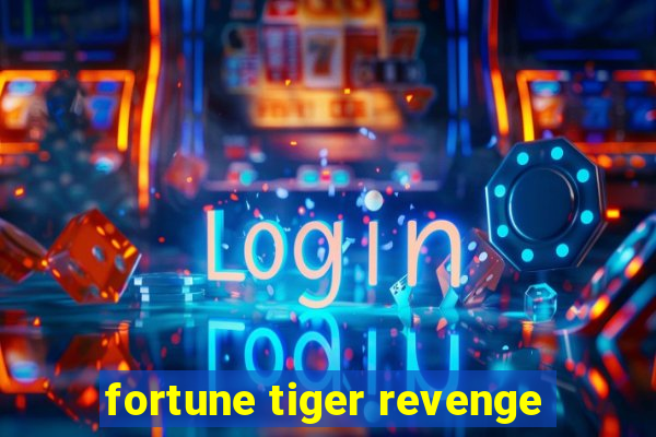 fortune tiger revenge