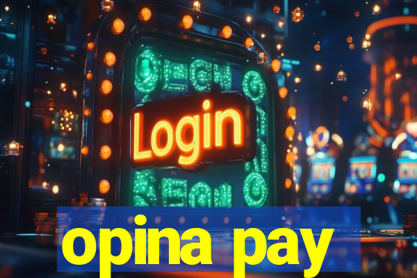 opina pay