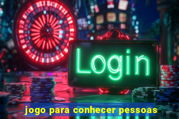 jogo para conhecer pessoas