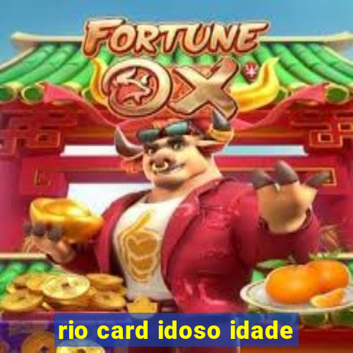 rio card idoso idade