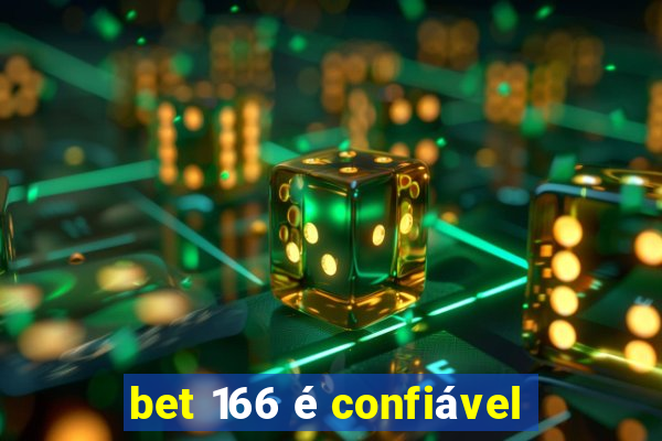 bet 166 é confiável