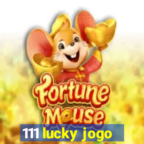 111 lucky jogo