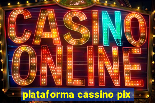 plataforma cassino pix