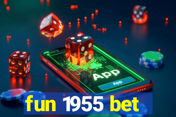 fun 1955 bet