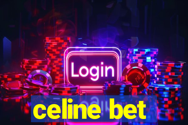 celine bet