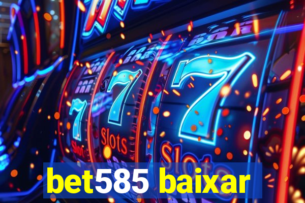 bet585 baixar