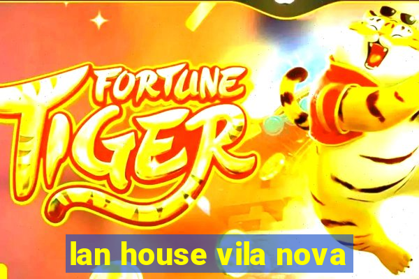 lan house vila nova