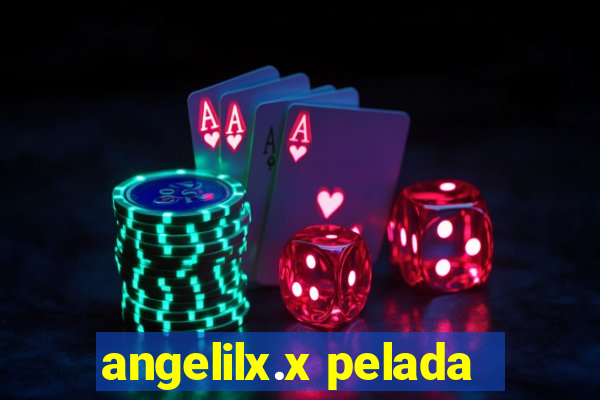 angelilx.x pelada