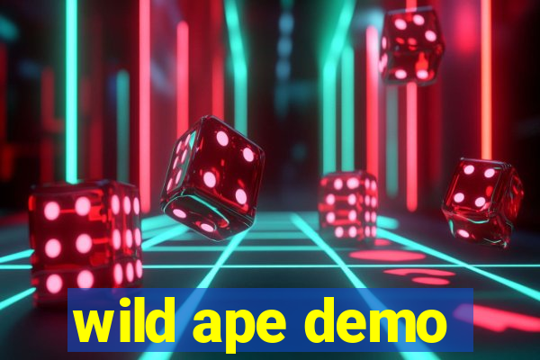 wild ape demo