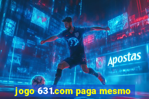 jogo 631.com paga mesmo