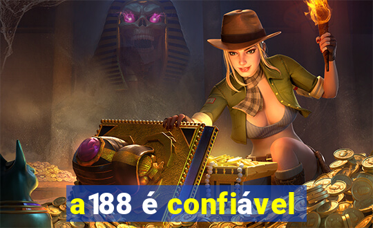 a188 é confiável