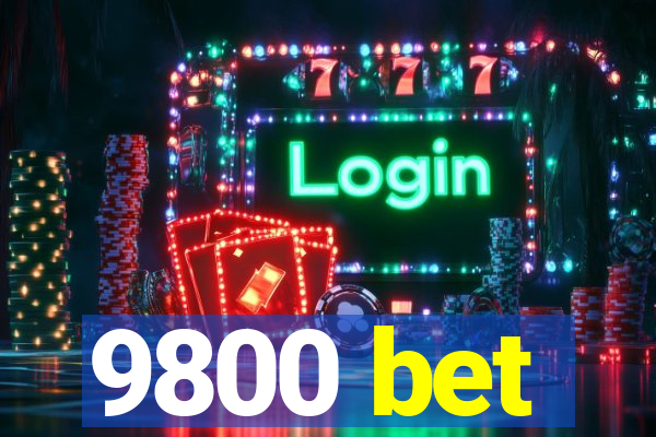 9800 bet