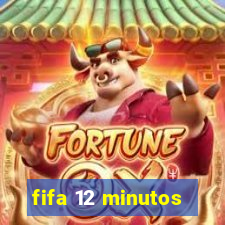 fifa 12 minutos