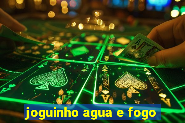 joguinho agua e fogo