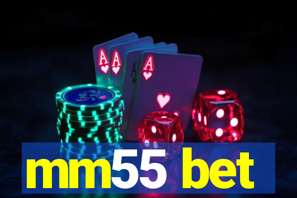 mm55 bet